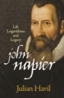 Image for John Napier: Life, Logarithms, and Legacy