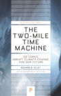 Image for The two-mile time machine: ice cores, abrupt climate change, and our future