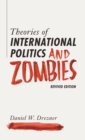 Image for Theories of International Politics and Zombies: Revived Edition