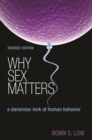 Image for Why Sex Matters: A Darwinian Look at Human Behavior