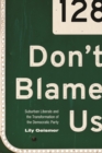 Image for Don&#39;t Blame Us: Suburban Liberals and the Transformation of the Democratic Party