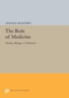 Image for The Role of Medicine: Dream, Mirage, or Nemesis?