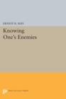 Image for Knowing one&#39;s enemies: intelligence assessment before the two world wars