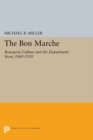 Image for The Bon Marche: Bourgeois Culture and the Department Store, 1869-1920