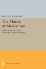 Image for The Matrix of Modernism: Pound, Eliot, and Early Twentieth-Century Thought
