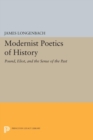 Image for Modernist Poetics of History: Pound, Eliot, and the Sense of the Past