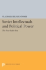 Image for Soviet Intellectuals and Political Power: The Post-Stalin Era