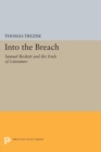 Image for Into the Breach: Samuel Beckett and the Ends of Literature