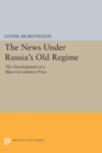 Image for The news under Russia&#39;s old regime: the development of a mass-circulation press