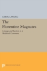 Image for The Florentine Magnates: Lineage and Faction in a Medieval Commune