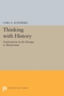 Image for Thinking with History: Explorations in the Passage to Modernism