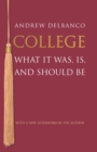 Image for College: What It Was, Is, and Should Be