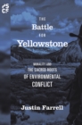 Image for Battle for Yellowstone: Morality and the Sacred Roots of Environmental Conflict: Morality and the Sacred Roots of Environmental Conflict