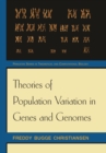 Image for Theories of Population Variation in Genes and Genomes