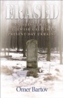 Image for Erased: Vanishing Traces of Jewish Galicia in Present-Day Ukraine