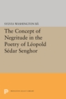 Image for The Concept of Negritude in the Poetry of Leopold Sedar Senghor