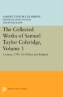 Image for Collected Works of Samuel Taylor Coleridge, Volume 1: Lectures, 1795: On Politics and Religion