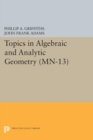 Image for Topics in Algebraic and Analytic Geometry. (MN-13): Notes From a Course of Phillip Griffiths