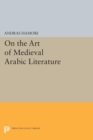 Image for On the Art of Medieval Arabic Literature