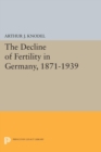 Image for Decline of Fertility in Germany, 1871-1939