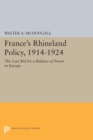 Image for France&#39;s Rhineland Policy, 1914-1924: The Last Bid for a Balance of Power in Europe