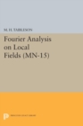 Image for Fourier Analysis on Local Fields. (MN-15)