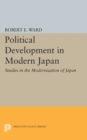 Image for Political Development in Modern Japan: Studies in the Modernization of Japan