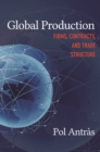 Image for Global Production: Firms, Contracts, and Trade Structure