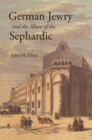 Image for German Jewry and the Allure of the Sephardic