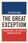 Image for Great Exception: The New Deal and the Limits of American Politics