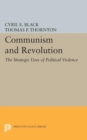 Image for Communism and Revolution: The Strategic Uses of Political Violence