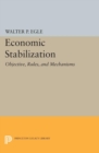 Image for Economic Stabilization: Objective, Rules, and Mechanisms