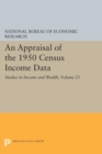 Image for Appraisal of the 1950 Census Income Data, Volume 23: Studies in Income and Wealth