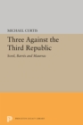 Image for Three Against the Third Republic: Sorel, Barres and Maurras : 2387