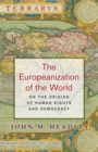 Image for Europeanization of the World: On the Origins of Human Rights and Democracy