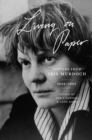 Image for Living on Paper: Letters from Iris Murdoch, 1934-1995