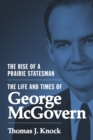 Image for Rise of a Prairie Statesman: The Life and Times of George Mcgovern