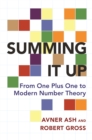 Image for Summing It Up: From One Plus One to Modern Number Theory