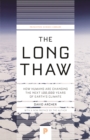 Image for Long Thaw: How Humans Are Changing the Next 100,000 Years of Earth&#39;s Climate