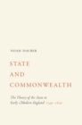 Image for State and Commonwealth: The Theory of the State in Early Modern England, 1549-1640
