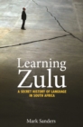 Image for Learning Zulu: a secret history of language in South Africa