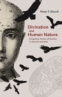 Image for Divination and human nature: a cognitive history of intuition in classical antiquity