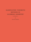 Image for Ramification Theoretic Methods in Algebraic Geometry (AM-43), Volume 43