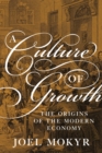 Image for Culture of Growth: The Origins of the Modern Economy
