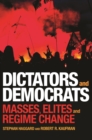 Image for Dictators and Democrats: Masses, Elites, and Regime Change