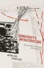 Image for Democracy&#39;s Infrastructure: Techno-Politics and Protest after Apartheid