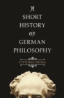 Image for A short history of German philosophy
