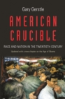 Image for American Crucible: Race and Nation in the Twentieth Century