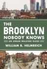 Image for Brooklyn Nobody Knows: An Urban Walking Guide