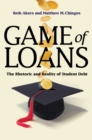 Image for Game of Loans: The Rhetoric and Reality of Student Debt